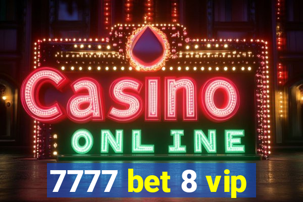 7777 bet 8 vip