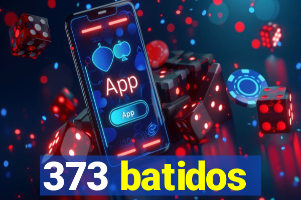 373 batidos