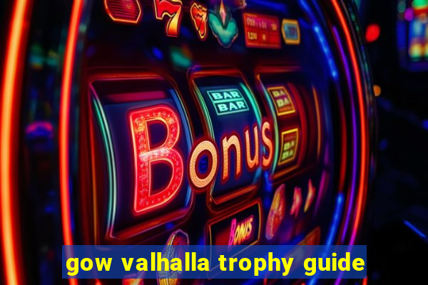 gow valhalla trophy guide