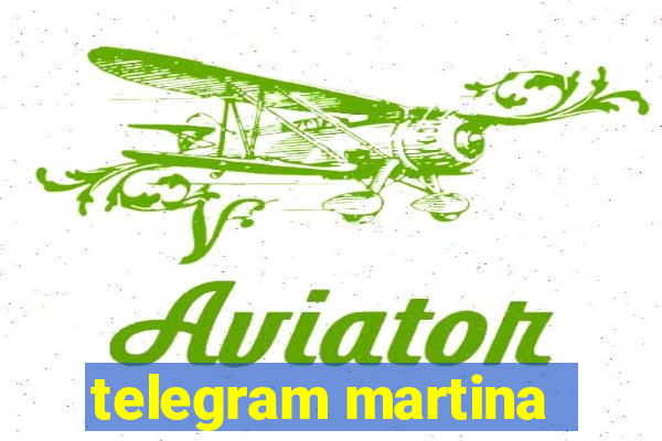 telegram martina