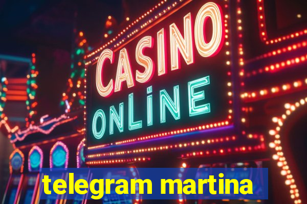 telegram martina