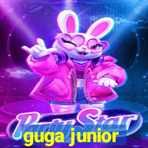 guga junior