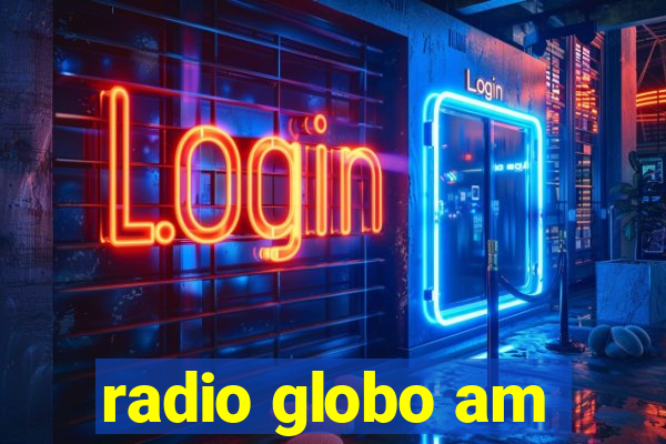 radio globo am