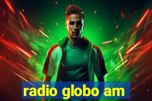 radio globo am