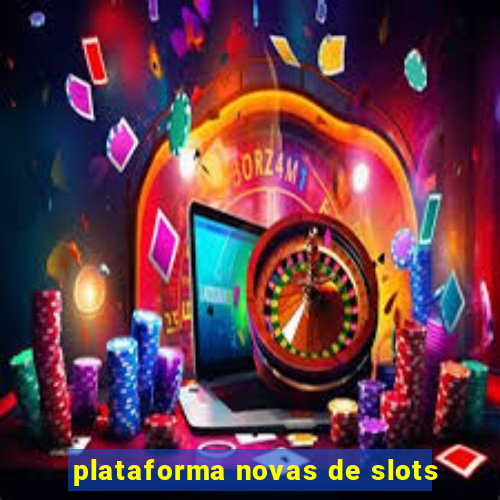 plataforma novas de slots