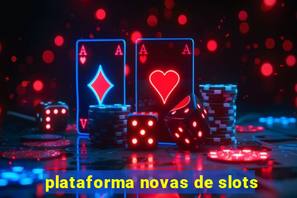 plataforma novas de slots