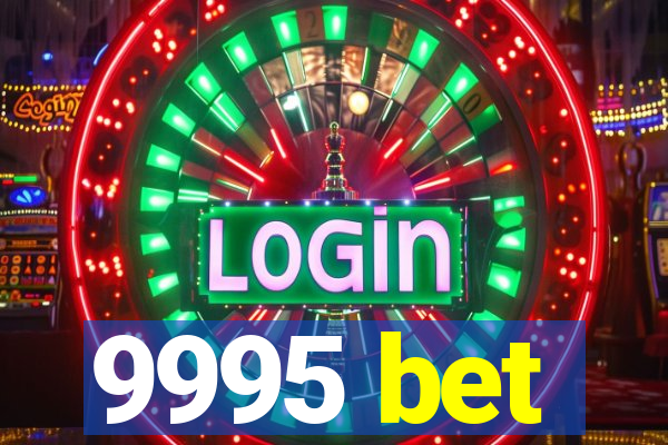 9995 bet