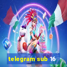 telegram sub 16