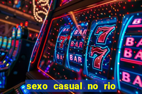 sexo casual no rio de janeiro