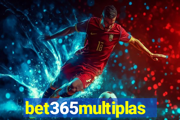 bet365multiplas