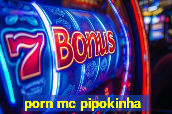 porn mc pipokinha