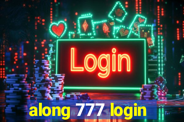 along 777 login