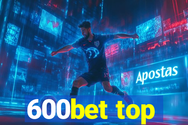 600bet top