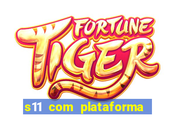 s11 com plataforma de jogos