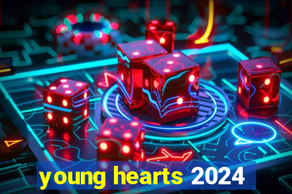 young hearts 2024