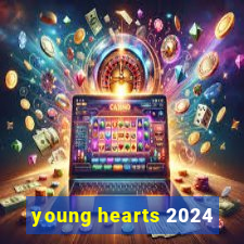 young hearts 2024