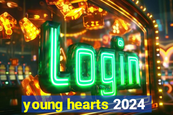 young hearts 2024