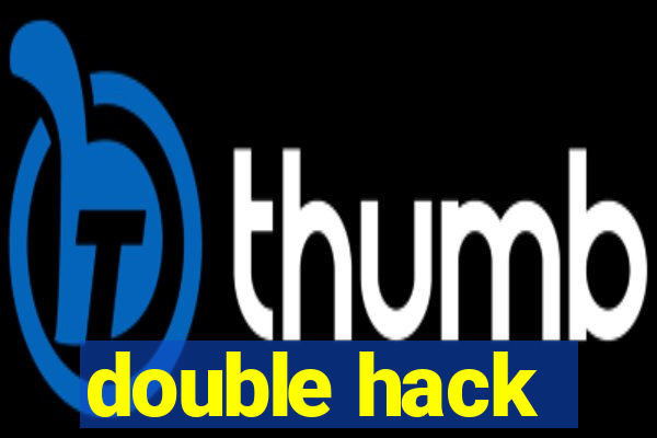 double hack