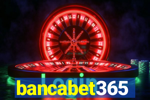 bancabet365