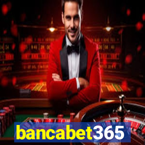 bancabet365