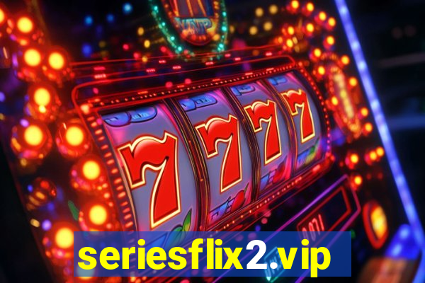 seriesflix2.vip