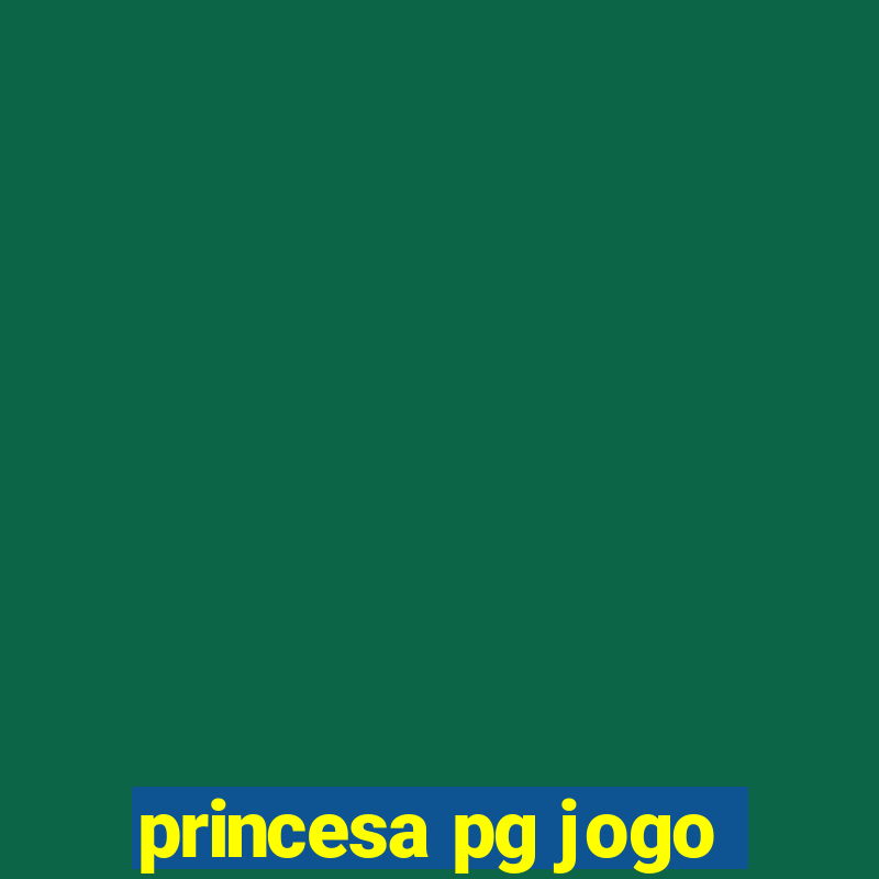 princesa pg jogo