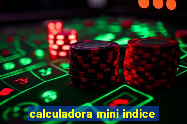 calculadora mini indice