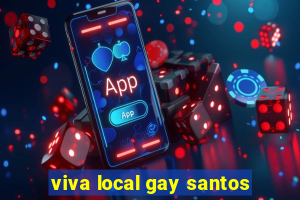 viva local gay santos