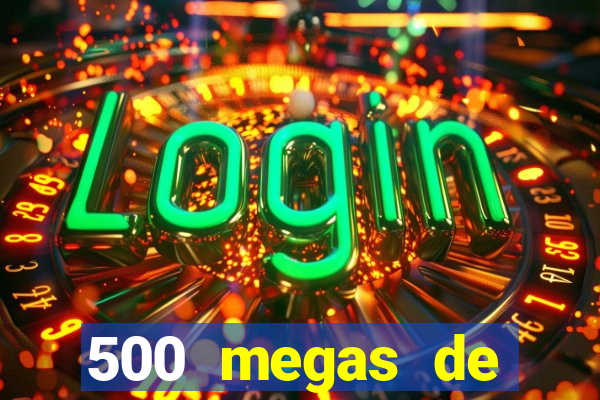 500 megas de internet equivale a quantos gigas