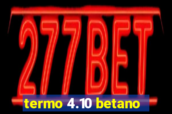 termo 4.10 betano