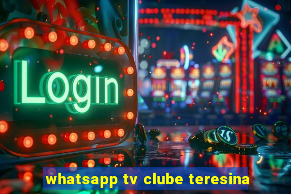 whatsapp tv clube teresina