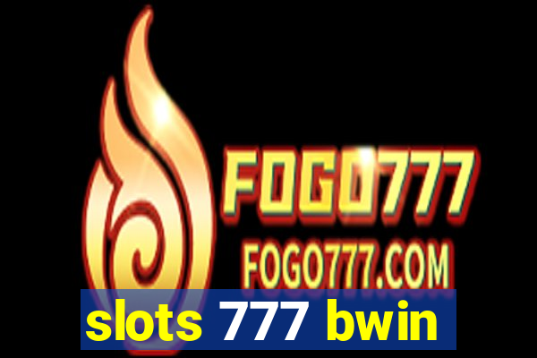 slots 777 bwin