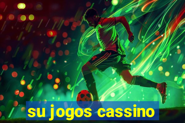 su jogos cassino