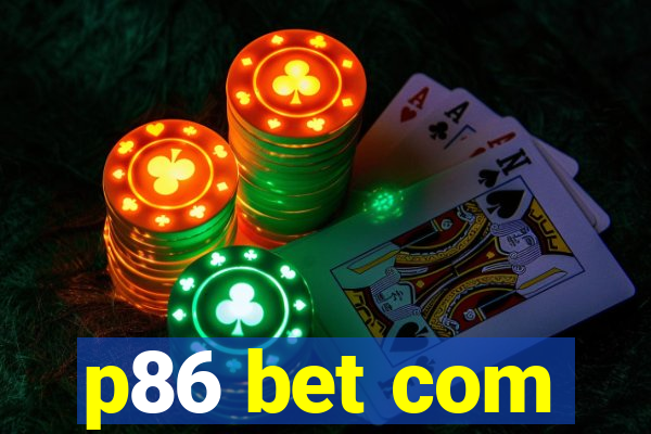 p86 bet com