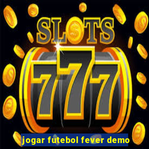 jogar futebol fever demo