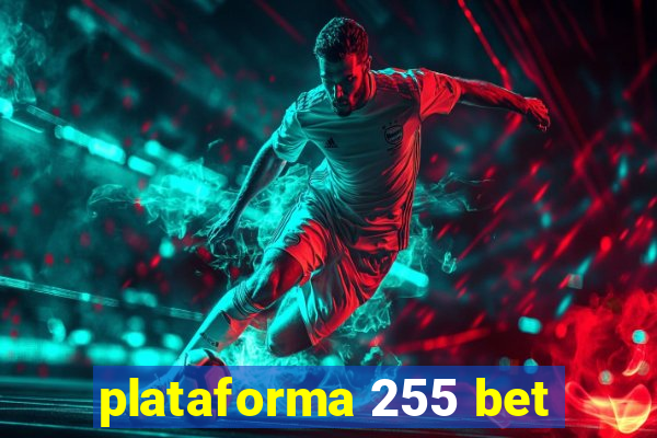 plataforma 255 bet