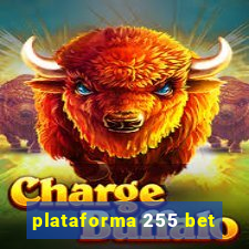 plataforma 255 bet