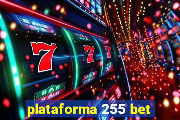 plataforma 255 bet