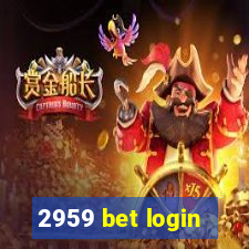 2959 bet login