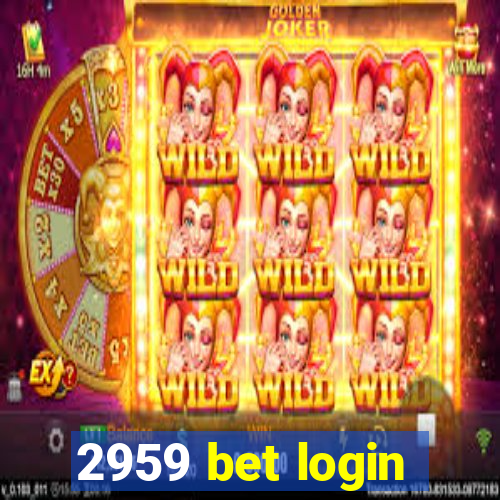 2959 bet login