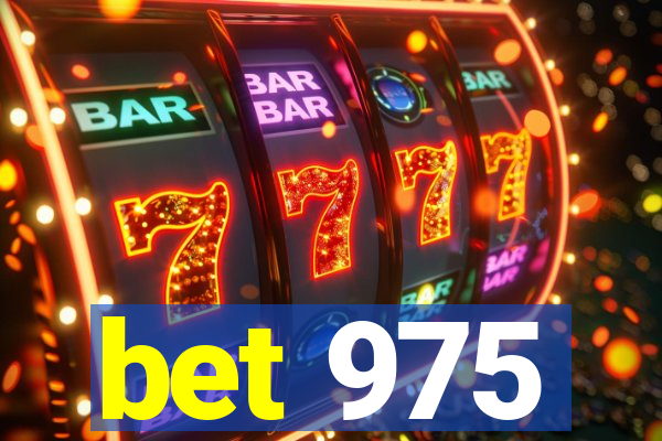 bet 975