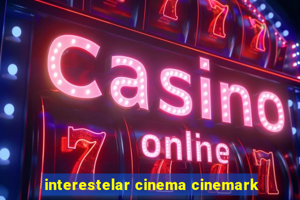 interestelar cinema cinemark