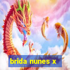 brida nunes x