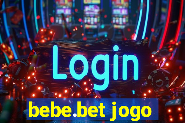 bebe.bet jogo