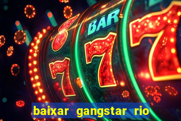 baixar gangstar rio cidade dos santos java