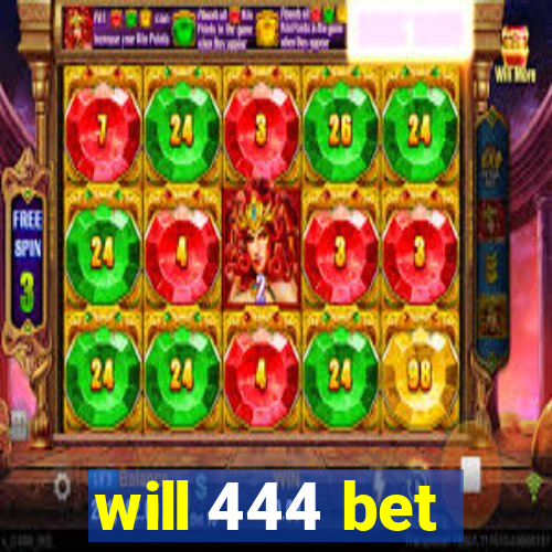 will 444 bet