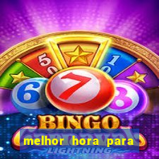 melhor hora para jogar fortune touro