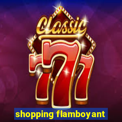 shopping flamboyant