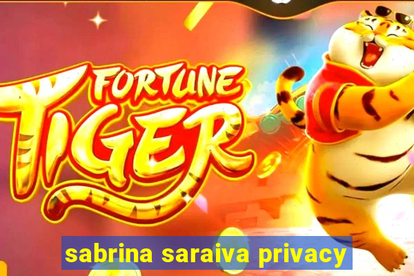 sabrina saraiva privacy