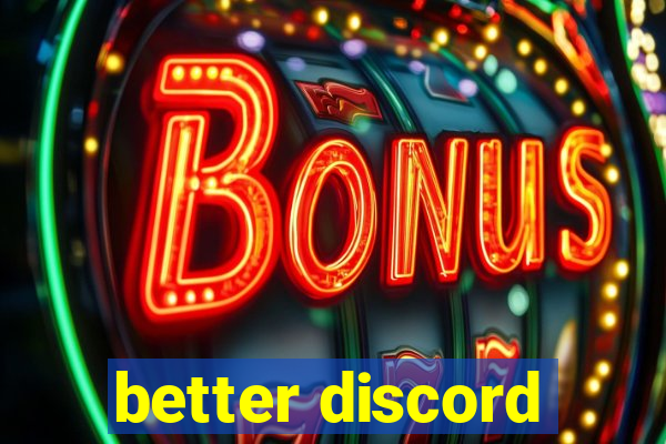 better discord